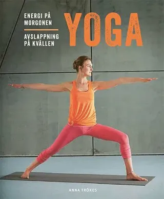 Yoga : energi på morgonen, avslappning på kvällen