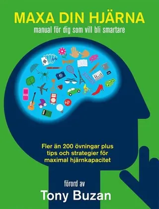 Maxa din hjärna : manual för dig som vill bli smartare