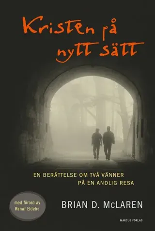 Kristen på nytt sätt : en berättelse om två vänner på en andlig resa