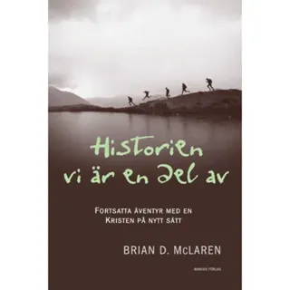 Historien vi är en del av : fortsatta äventyr med en kristen på nytt sätt