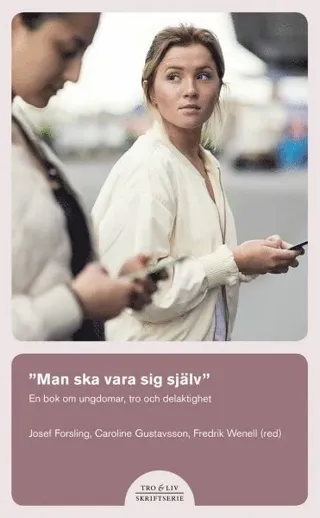 ”Man ska vara sig själv” – En bok om ungdomar, tro och delaktighet