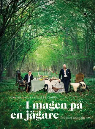 I magen på en jägare : konsten att jaga och laga vilt