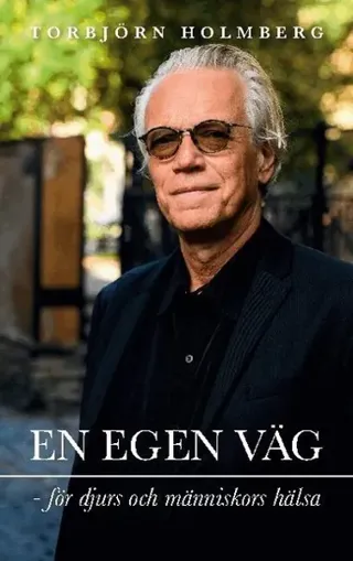 En egen väg: för djurs och människors hälsa