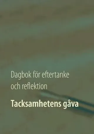 Tacksamhetens gåva : Dagbok för eftertanke och reflektion