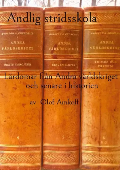 Andlig Stridsskola - Lärdomar Från Andra Världskriget Och Senare I Historien
