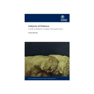 Subjects of violence : on gender and recognition in young men’s violence against women