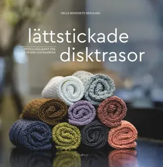 Lättstickade disktrasor : sticka hållbart för kök och badrum