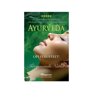 Ayurveda : opi ayurvedinen öljyhieronta, joogaa eri dosheille & pulssidiagnoosin!