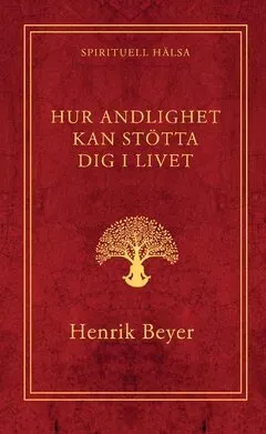 Hur andlighet kan stötta dig i livet