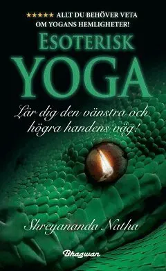 Esoterisk yoga : lär dig den vänstra och högra handens väg!