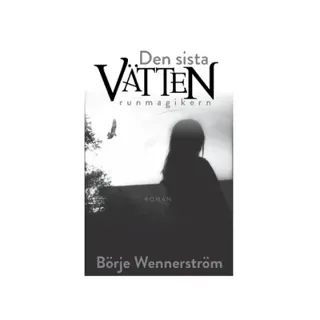 Den sista Vätten : berättelsen om en runmagiker