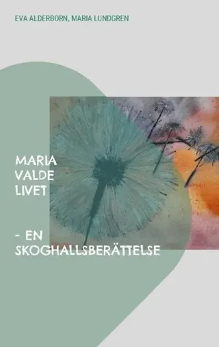 Maria valde livet