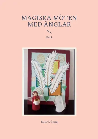 Magiska Möten Med Änglar. Del 4
