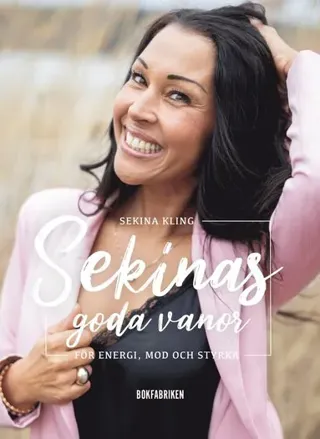 Sekinas goda vanor : för energi, mod och styrka