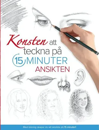 Konsten att teckna på 15 minuter : ansikten