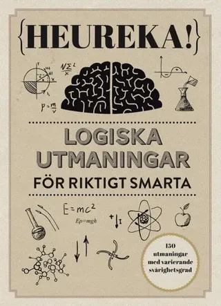 Heureka! : logiska utmaningar för riktigt smarta
