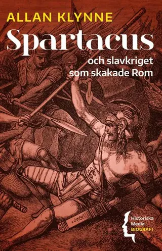 Spartacus : Och slavkriget som skakade Rom