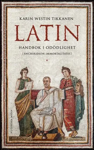 Latin : Handbok i odödlighet