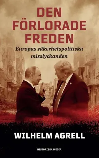Den förlorade freden : Europas säkerhetspolitiska misslyckanden