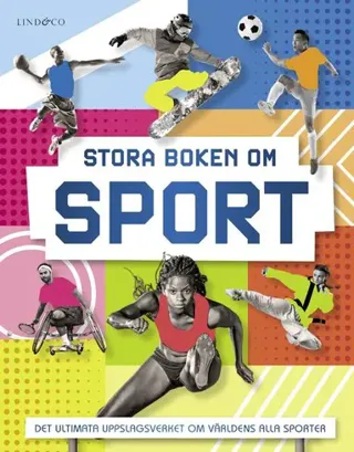 Stora boken om sport : Det ultimata uppslagsverket om världens alla sporter