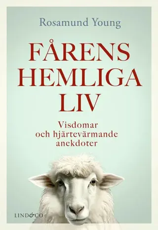 Fårens hemliga liv : visdomar och hjärtevärmande anekdoter