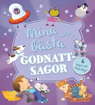 Mina bästa godnattsagor : 6 sagor att läsa högt