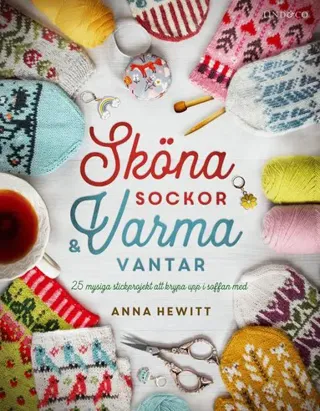 Sköna sockor och varma vantar : 25 mysiga stickprojekt att krypa upp i soff