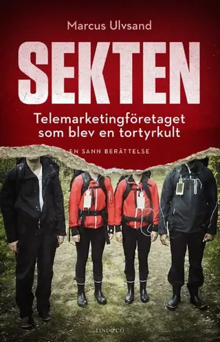 Sekten : telemarketingföretaget som blev en tortyrkult