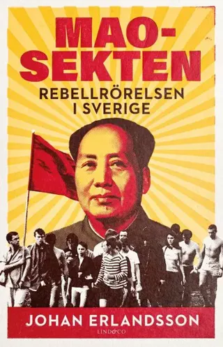 Maosekten : rebellrörelsen i Sverige