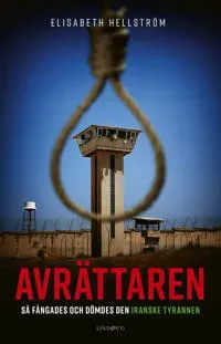 Avrättaren : så fångades och dömdes den iranske tyrannen