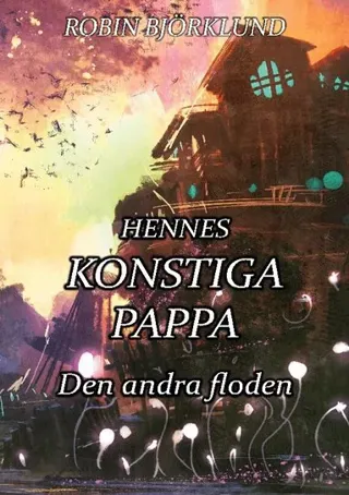 Hennes konstiga pappa : den andra floden