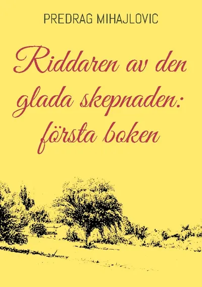 Riddaren Av Den Glada Skepnaden - Första Boken