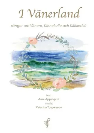 I Vänerland : sånger om Vänern, Kinnekulle och Kållandsö