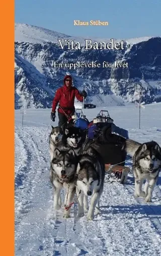 Vita bandet : uppleva Lappland med slädhundar