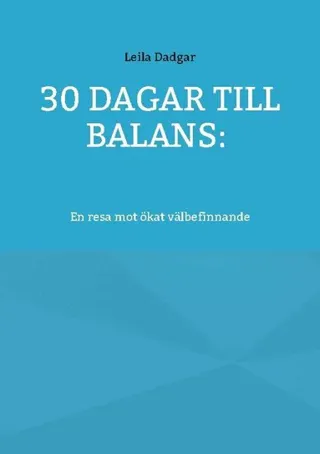 30 dagar till balans: : en resa mot ökat välbefinnande