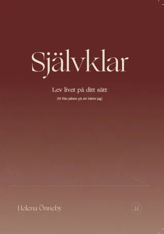 Självklar : Lev livet på ditt sätt (fri från jakten på ett bättre jag)