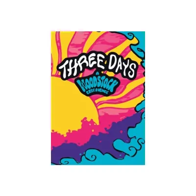 Three days : a Woodstock experience