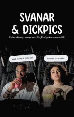 Svanar & dickpics : En femstjärnig resa genom oförglömliga kommentarsfält