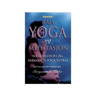 Raja yoga og meditasjon : yoga-filosofi og patanjalis yoga sutras