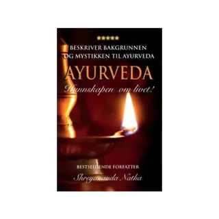 Ayurveda : kunnskapen om livet!