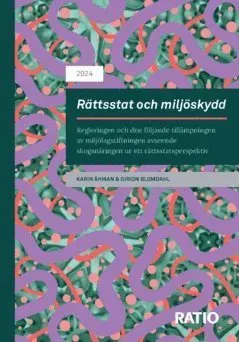 Rättsstat och miljöskydd : Regleringen och den följande tillämpningen av miljölagstiftningen avseende skogsnäringen ur ett rättsstatsperspektiv