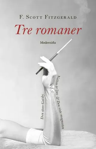 Tre romaner. Den store Gatsby ; Natten är ljuv ; Den siste magnaten