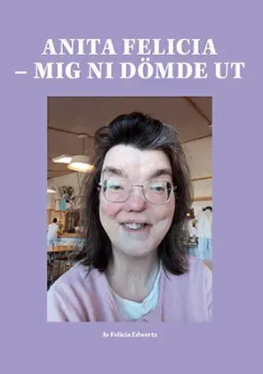 ANITA FELICIA -MIG NI DÖMDE UT