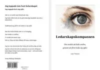 Ledarskapskompassen : om modet att leda andra genom att först leda sig själv