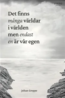 Det finns många världar i världen men endast en är vår egen