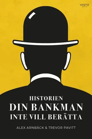 Historien din bankman inte vill berätta