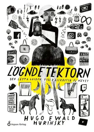 Lögndetektorn : den lätta guiden till källkritik på nätet