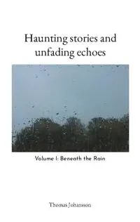 Haunting stories and unfading echoes