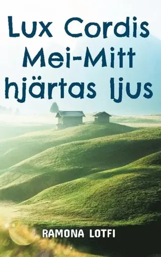 Lux cordis mei. Mitt hjärtas ljus