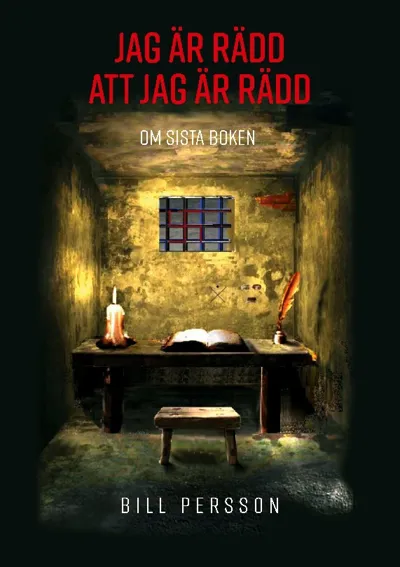 Jag Är Rädd Att Jag Är Rädd - Om Sista Boken